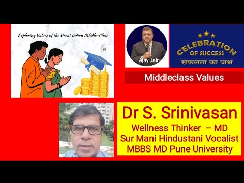 Middle Class values By Dr S Srinivasan - Wellness Thinker and Ajay Jain ...