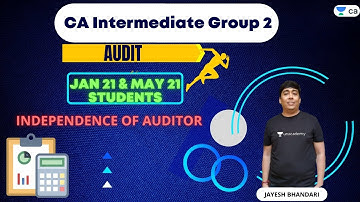 Jan 21 & May 21 | Independence of  Auditor | Unacademy CA Intermediate Group 2 | Jayesh Bhandari
