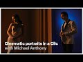 Cinematic portraits in a clic with michael anthony