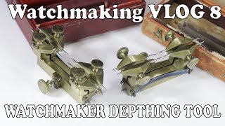 Depthing Tool  Watch Repair Tools | Watchmaking Vlog #8