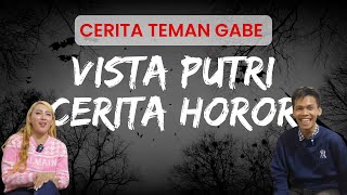 Cerita Temen Gabe  With Vista Putri