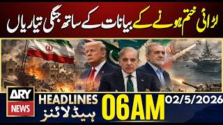 War preparations with declarations of an end to fighting | ARY News 6 AM Headlines | 2nd May 2026