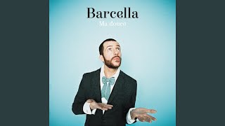 Video thumbnail of "Barcella - Ma douce"