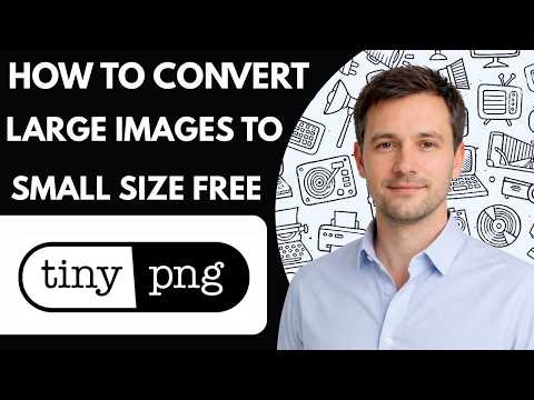 How to Convert Large Images to Small Size Free TinyPNG Full Guide 2026