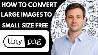 How to Convert Large Images to Small Size Free TinyPNG Full Guide 2026