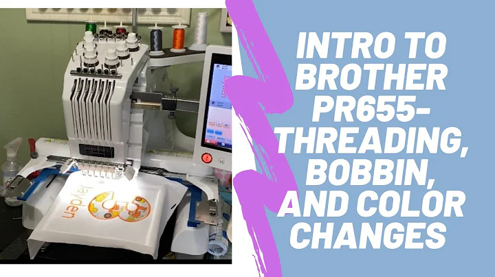 Brother PR655 threading, bobbin and color changes