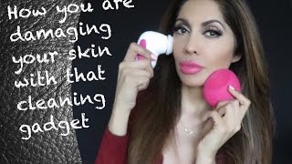 How YOU are damaging your skin with that cleaning gadget #clarisonic vs #foreo