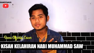 [ KISAH KELAHIRAN NABI MUHAMMAD SAW ] - Danu Alfaris Cover song