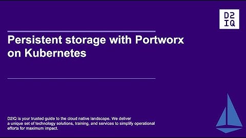 Persistent Storage with Portworx on Kubernetes