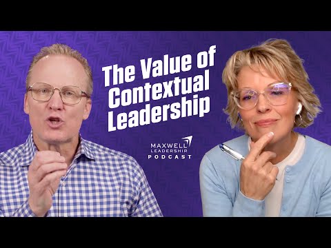 Thumbnail — The Value of Contextual Leadership (Maxwell Leadership Podcast)