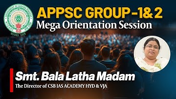 APPSC GROUP -1&2 ORIENTATION SESSION BY BALA LATHA MADAM || CSB GROUPS HYD #appsc #groups