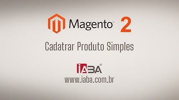 Cadastro de Produto Simples Magento 2