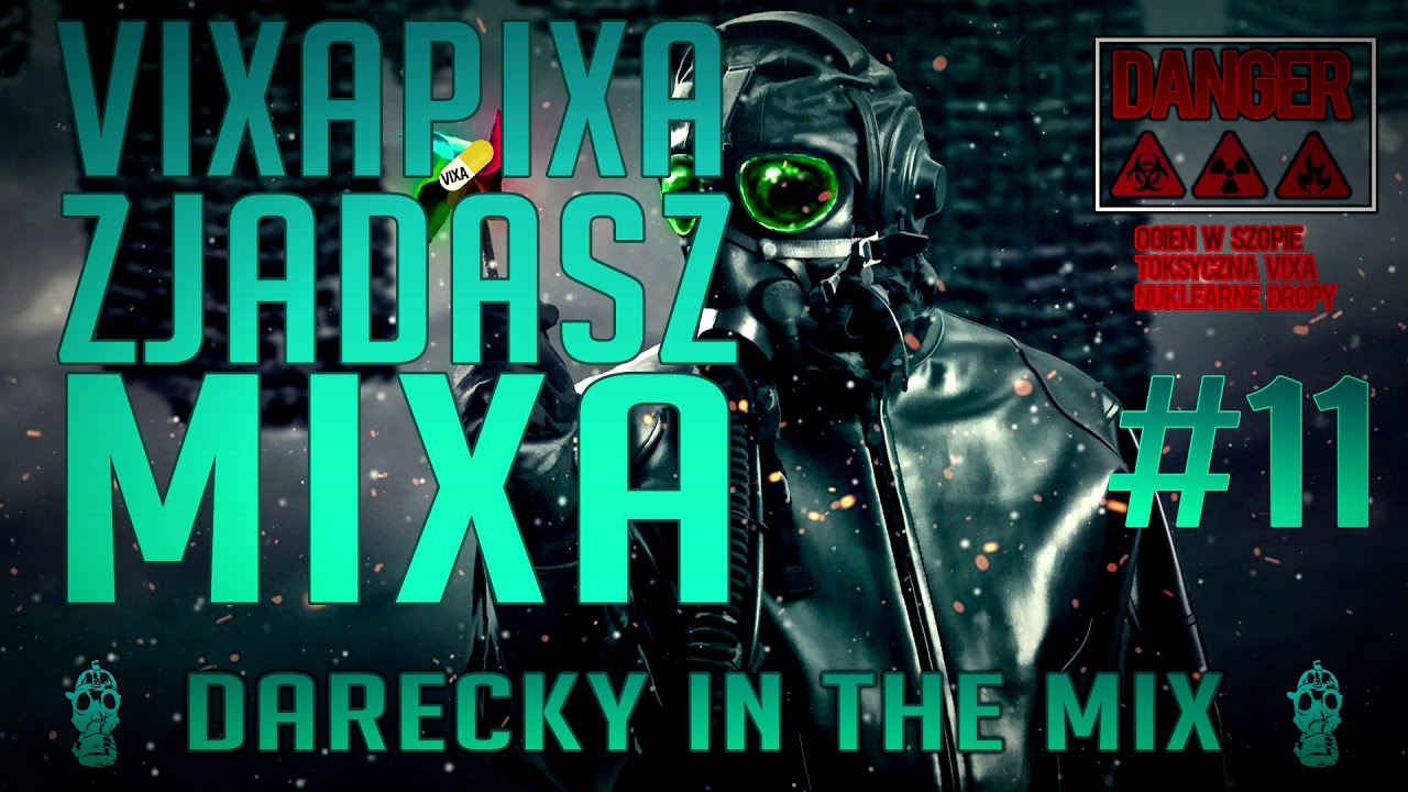 VIXA PIXA ZJADASZ MIXA #11 (TOKSYCZNE & NUKLEARNE PKP) 🔥☢️💊