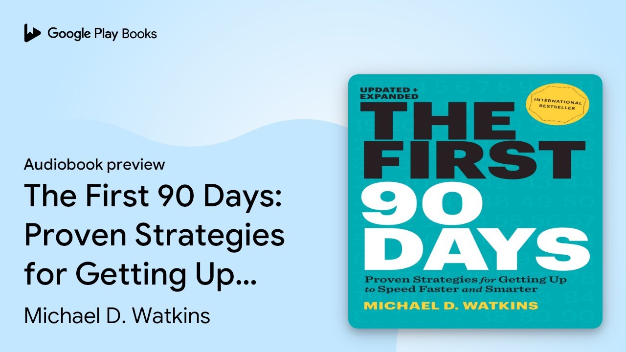 The First 90 Days: Proven Strategies for… by Michael D. Watkins