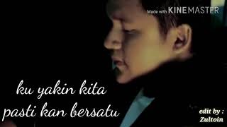 Zultoin - Kita Pasti Bersatu (lirik)
