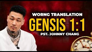 THE BOOK OF GENESIS 1:1 IS TRANSLATED WRONGLY | PASTOR JOHNNY CHANG