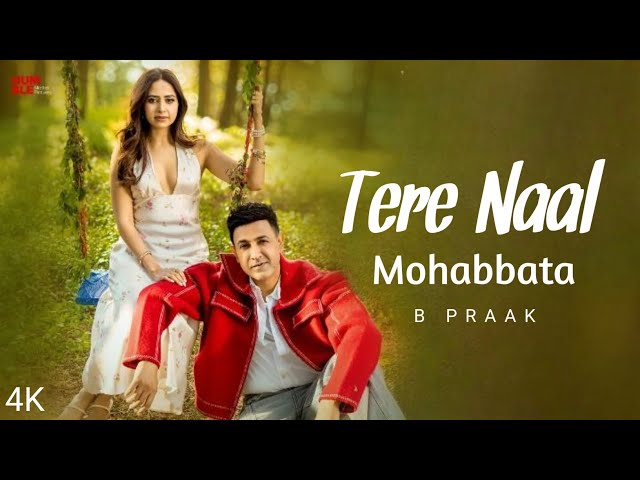 Tere Naal Mohabbat (4k Video) B Praak |  Mohabbata Tere Naal| New Punjabi Song 2026