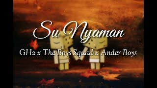 Su Nyaman - GH2 x The Boys Squad x Ander Boys