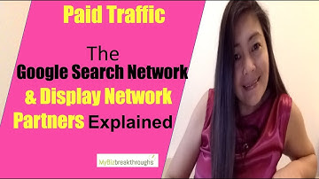 Google Search Network & Display Network Partners Explained