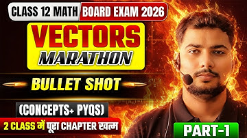 VECTORS Full Chapter Part 1| Class 12 Maths 2026 | Sumit Sir Live | #math12TH #cuet #boardexam