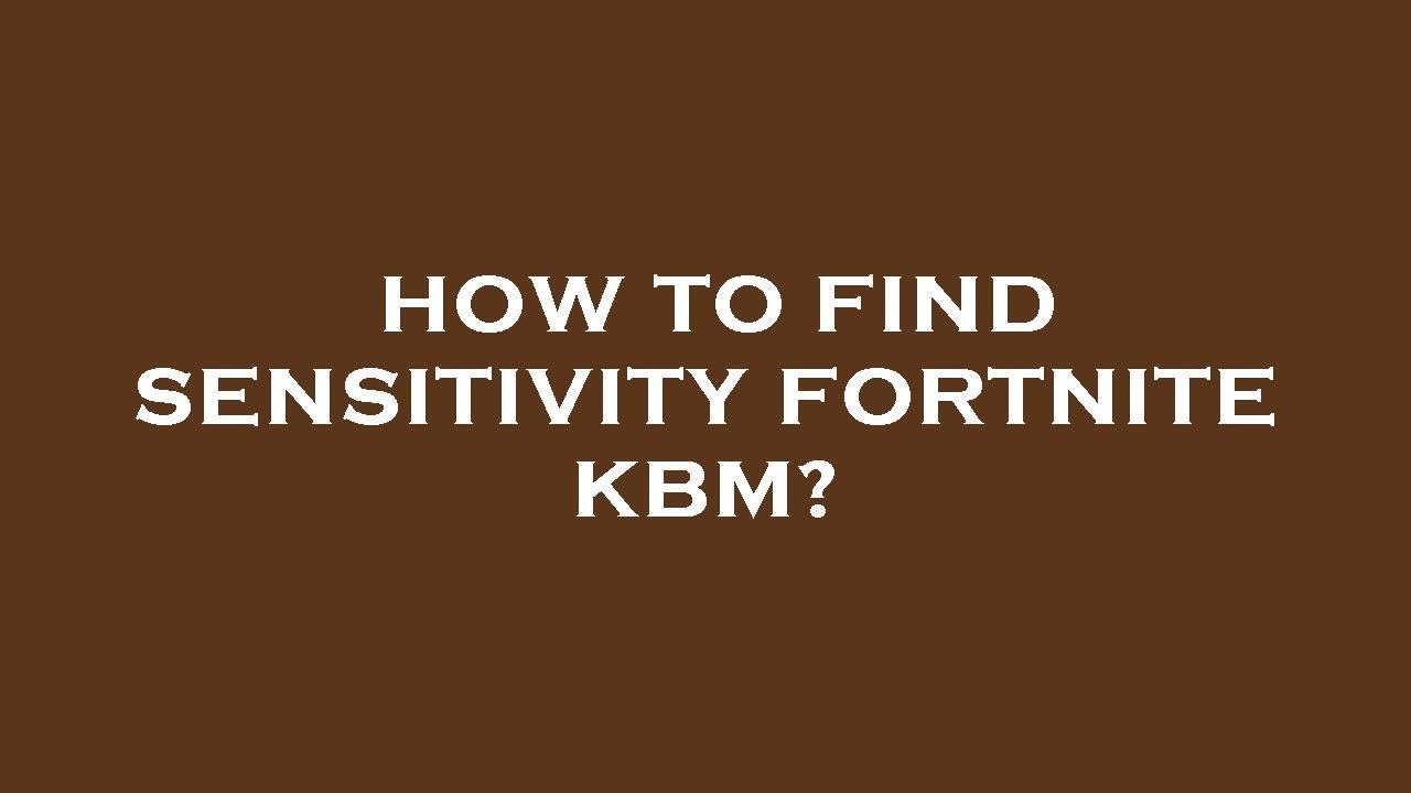 How to find sensitivity fortnite kbm? - YouTube