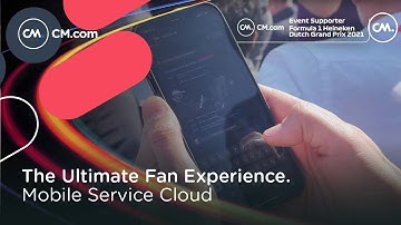 The Ultimate Fan Experience: Mobile Service Cloud | CM.com X Formula 1 Heineken Dutch Grand Prix