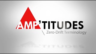 Amp'titudes Episode 7 - Zero-Drift Terminology