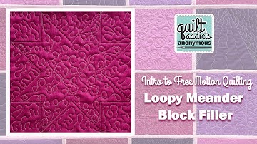 Loopy Meander Block Filler - Intro to Free Motion Quilting