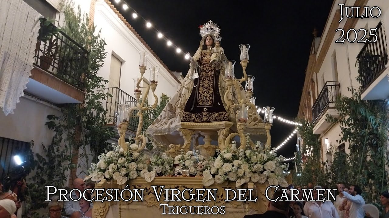 Procesión de la Virgen del Carmen | Trigueros 2025 (HD)