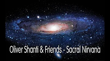 Sacral Nirvana - Oliver Shanti and Friends🎶🎧😍