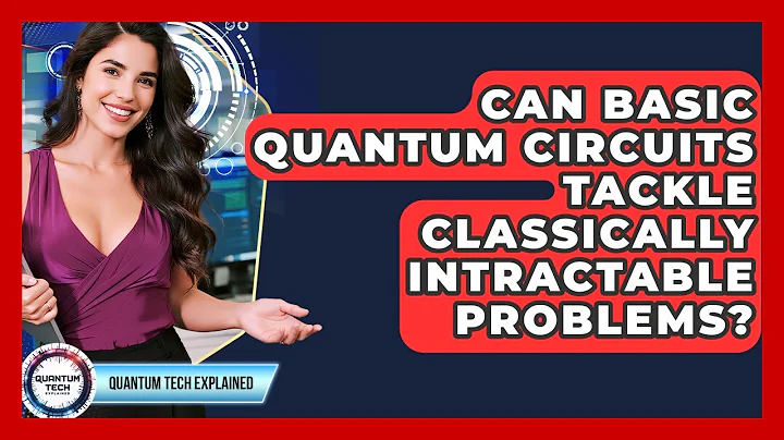 Can Basic Quantum Circuits Tackle Classically Intractable Problems? - Quantum Tech Explained