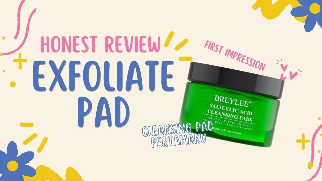honest-review-breylee-cleansing-pad-emang-sebagus-apa-sih-kanti