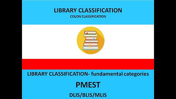 LIBRARY CLASSIFICATION- FIVE FUNDAMENTAL CATEGORIES PMEST