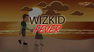 Wizkid - Fever (Lyric Video)| FreeMe TV