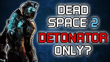 Can You Beat Dead Space 2 With Only the Detonator?