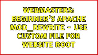 Webmasters: Beginner's Apache mod_rewrite - use custom file for website root (2 Solutions!!)