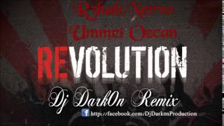 R3hab & NERVO & Ummet Ozcan - Revolution (Dj Dark0n Remix)