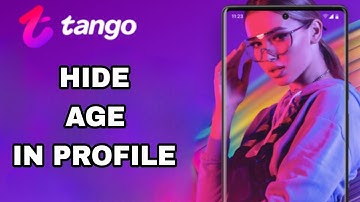 How To Hide Age In Profile On Tango App