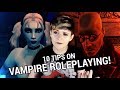 10 TIPS ON HOW TO ROLEPLAY VAMPIRES BETTER in Vampire: The Masquerade