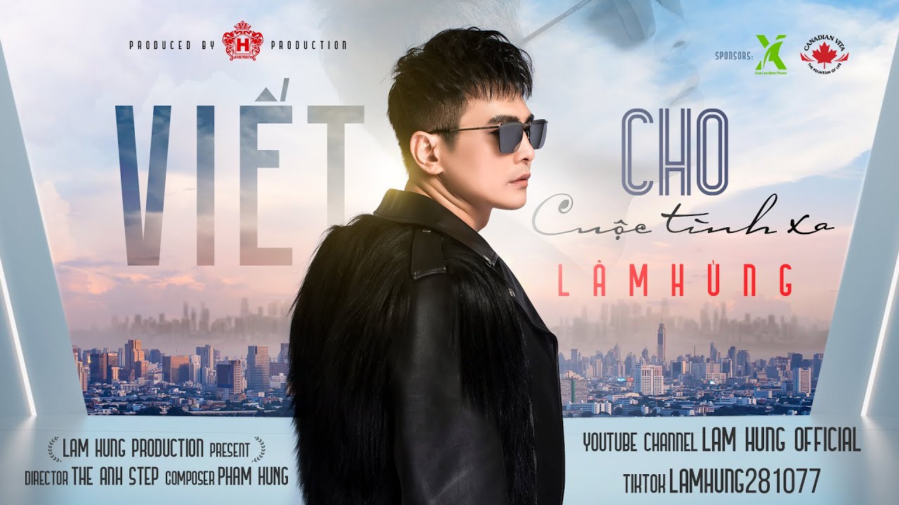 VIẾT CHO CUỘC TÌNH XA - LÂM HÙNG 2021