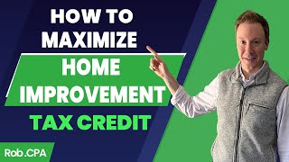 How to Maximize your Home Improvement Tax Credit | Rob.CPA