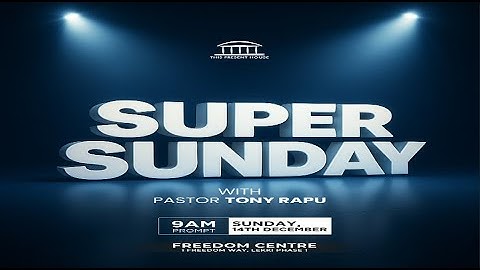 SUPER SUNDAY | PASTOR TONY RAPU | 9:00 AM