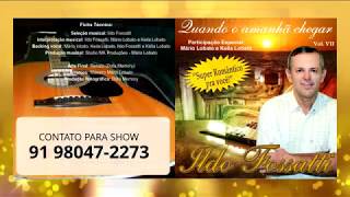 Ildo Fossatti  Quando O Amanha Chegar  Vol 07