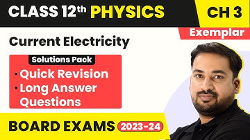 Current Electricity - Quick Revision/Long Answer Que | Class 12 Physics NCERT Exemplar Ch 3