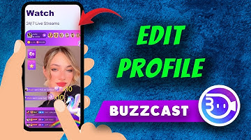 How To Edit Profile On BuzzCast Live Video Chat App