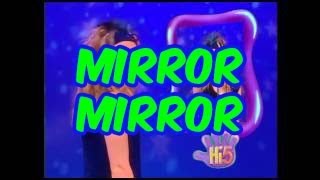 Mirror Mirror - Hi-5 - Season 2 Song of the Week