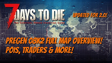 7DTD - Pregen08k2 Map Overview  for 2.0 - Important POIs, Trader Locations & More!