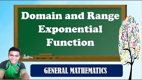 DOMAIN AND RANGE OF EXPONENTIAL FUNCTION