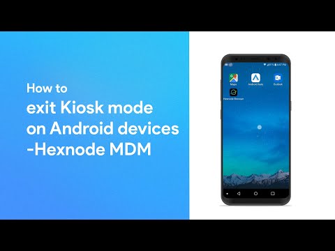 How to exit Kiosk mode on Android devices - Hexnode MDM