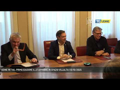 UDINE RETAIL: PRIMA EDIZIONE IL 27 OTTOBRE IN SPAZIO VILLALTA | 13/10/2025